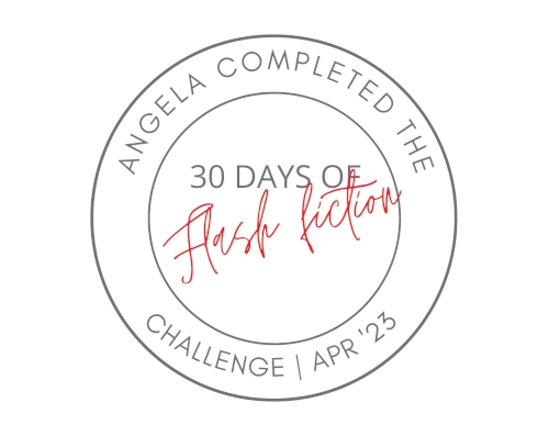 kreisförmiges Abzeichen mit dem Text: Angela completed the 30 days of Flash Fiction Challenge April 23