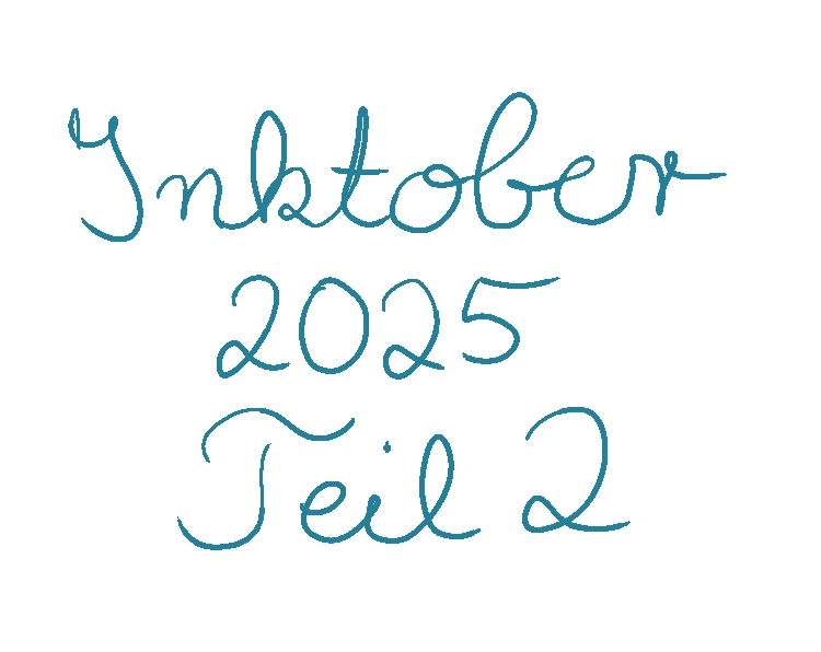 Inktober 25 Teil 2