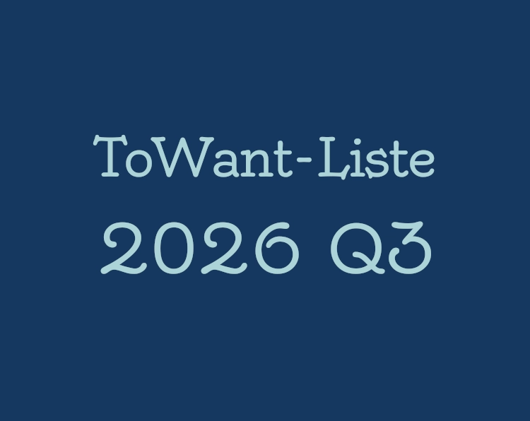 Textkachel , ToWants für das 3. Quartal 26